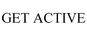 GET ACTIVE