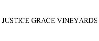JUSTICE GRACE VINEYARDS