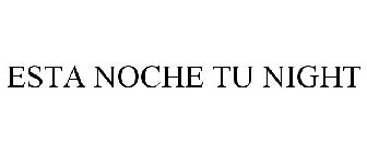 ESTA NOCHE TU NIGHT