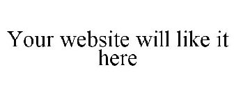 YOUR WEBSITE WILL LIKE IT HERE