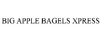 BIG APPLE BAGELS XPRESS