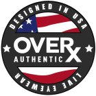 OVERX AUTHENTIC DESIGNED IN THE USA LIVE EYEWEAR