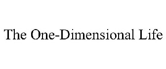 THE ONE-DIMENSIONAL LIFE