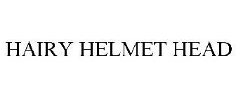 HAIRY HELMET HEAD