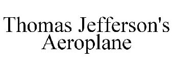 THOMAS JEFFERSON'S AEROPLANE