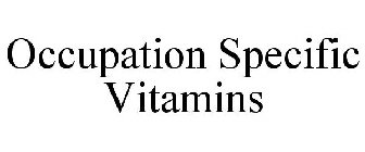 OCCUPATION SPECIFIC VITAMINS