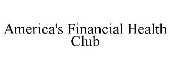 AMERICA'S FINANCIAL HEALTH CLUB