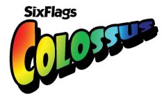 SIX FLAGS COLOSSUS