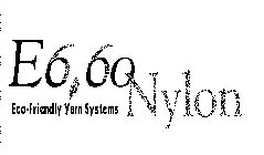 E6 6O NYLON ECO-FRIENDLY YARN SYSTEMS