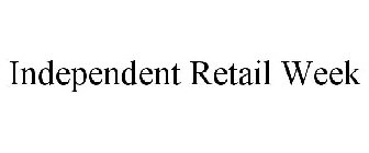 INDEPENDENT RETAIL WEEK