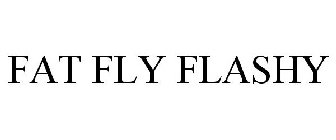 FAT FLY FLASHY