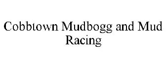COBBTOWN MUDBOGG AND MUD RACING