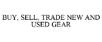BUY, SELL, TRADE NEW AND USED GEAR
