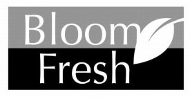 BLOOM FRESH