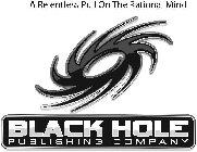 A RELENTLESS PULL ON THE RATIONAL MIND BLACK HOLE PUBLISHING COMPANY