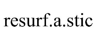 RESURF.A.STIC