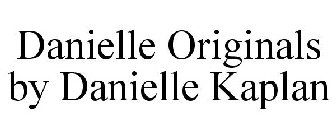 DANIELLE ORIGINALS BY DANIELLE KAPLAN