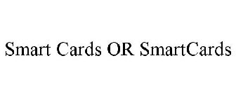 SMART CARDS OR SMARTCARDS