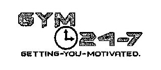 GYM 24-7 GETTING-YOU-MOTIVATED