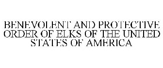 BENEVOLENT AND PROTECTIVE ORDER OF ELKS OF THE UNITED STATES OF AMERICA