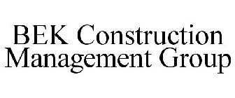 BEK CONSTRUCTION MANAGEMENT GROUP