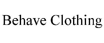 BEHAVE CLOTHING