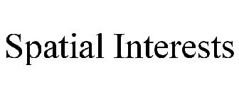 SPATIAL INTERESTS
