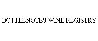 BOTTLENOTES WINE REGISTRY