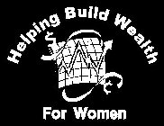 HELPING BUILD WEALTH FOR WOMEN