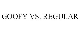 GOOFY VS. REGULAR