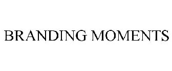 BRANDING MOMENTS