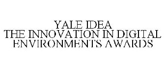 YALE IDEA THE INNOVATION IN DIGITAL ENVIRONMENTS AWARDS