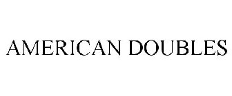 AMERICAN DOUBLES