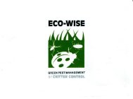 ECO-WISE GREEN PEST MANAGEMENT BY CRITTER CONTROL