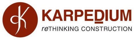 K KARPEDIUM RETHINKING CONSTRUCTION