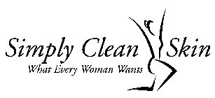 SIMPLY CLEAN SKIN WHAT EVERY WOMAN WANTS