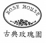 ROSE HOUSE