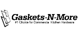 GASKETS-N-MORE #1 CHOICE FOR COMMERCIAL KITCHEN HARDWARE