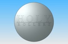 HOLY ROLLERS