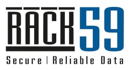 RACK 59 SECURE | RELIABLE DATA