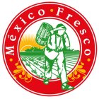 MÉXICO FRESCO