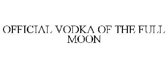 OFFICIAL VODKA OF THE FULL MOON