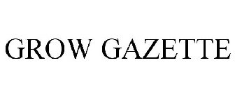 GROW GAZETTE