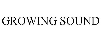 GROWING SOUND