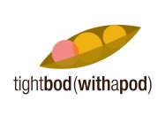 TIGHTBOD (WITHAPOD)