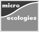 MICRO ECOLOGIES