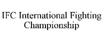 IFC INTERNATIONAL FIGHTING CHAMPIONSHIP