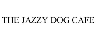 THE JAZZY DOG CAFE