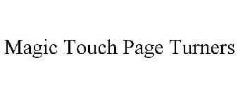 MAGIC TOUCH PAGE TURNERS