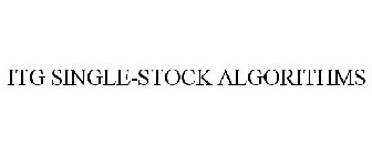 ITG SINGLE-STOCK ALGORITHMS